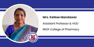 RKDF College of Pharmacy, Assistant Professor & HOD: Mrs. Ketkee Mandawar Interview